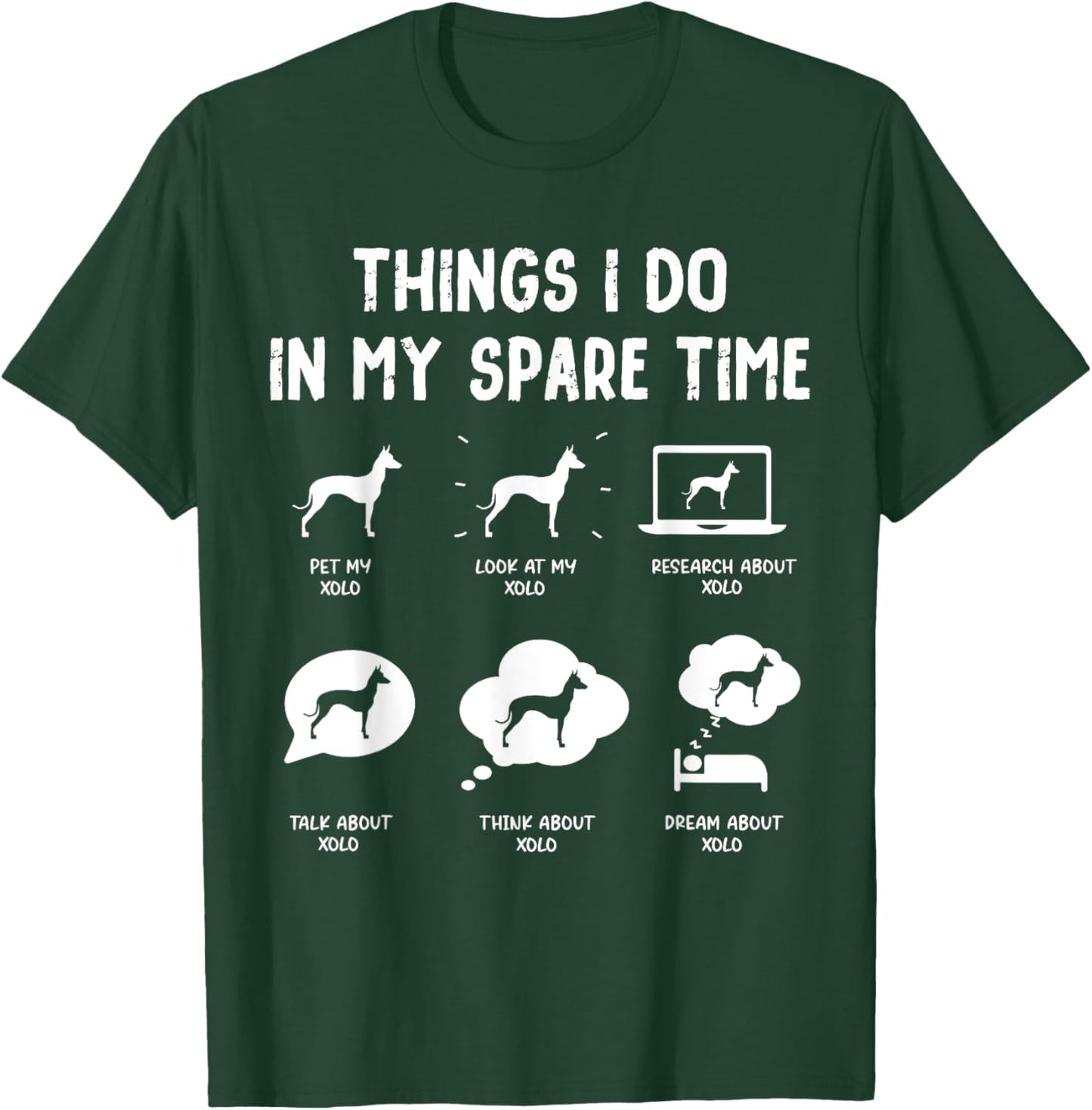 Xoloitzcuintli Xolo Things Do Spare Time Funny Dog Mom Dad Women Kids T-Shirt - T-Shirt | Forest