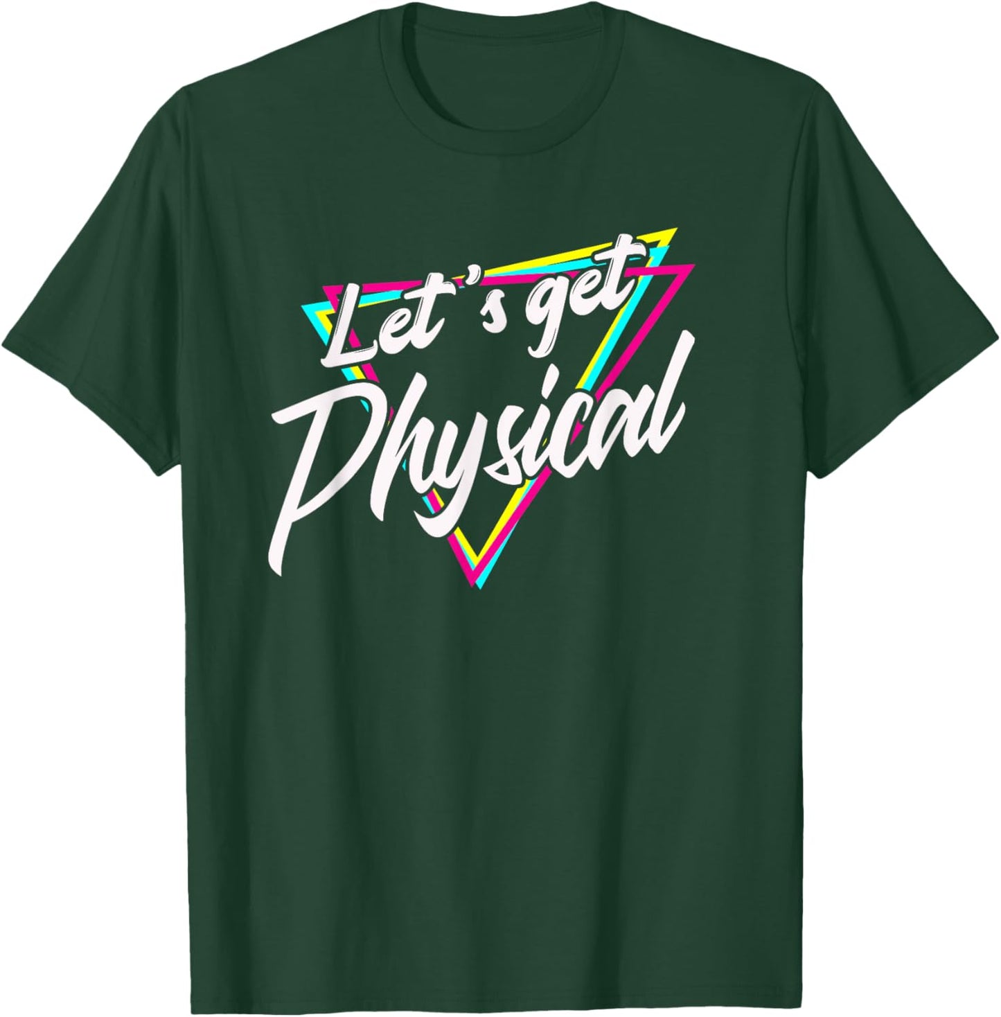 Lets Get Physical - Gym Fitness 80's Workout T-Shirt - T-Shirt | Forest