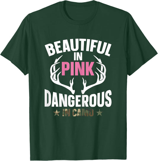 Beautiful In Pink Dangerous In Camo Hunting Funny Hunter T-Shirt - T-Shirt | Forest