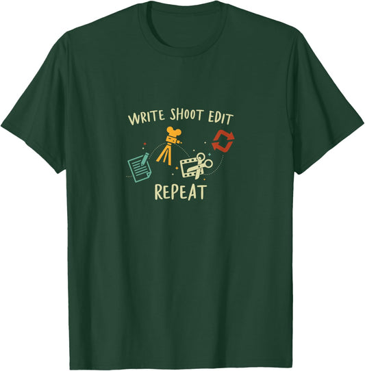 Write Shoot Edit Repeat Film Maker Classic Filmmaking T-Shirt - T-Shirt | Forest
