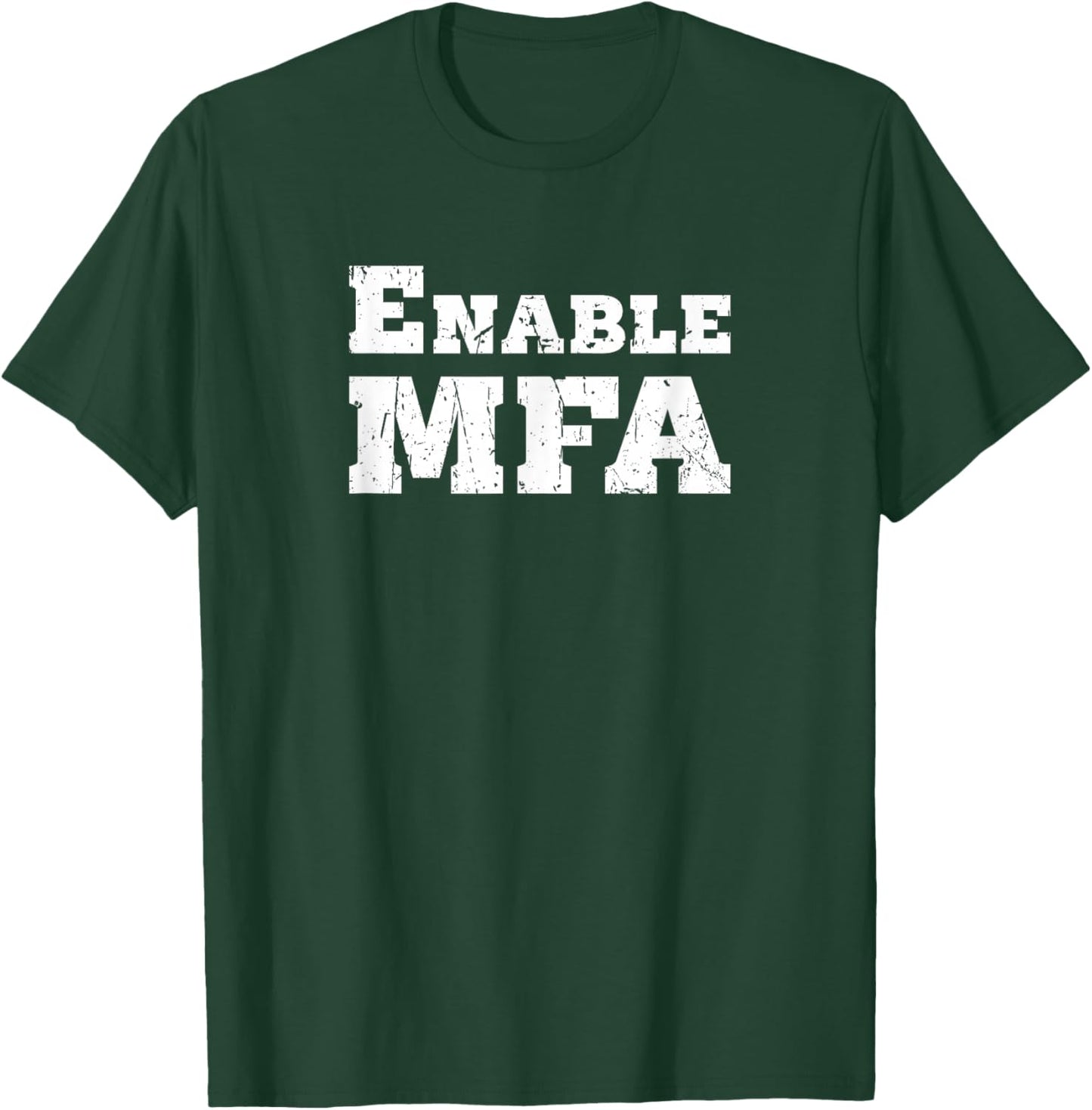Enable MFA - software engineer T-Shirt - T-Shirt | Forest