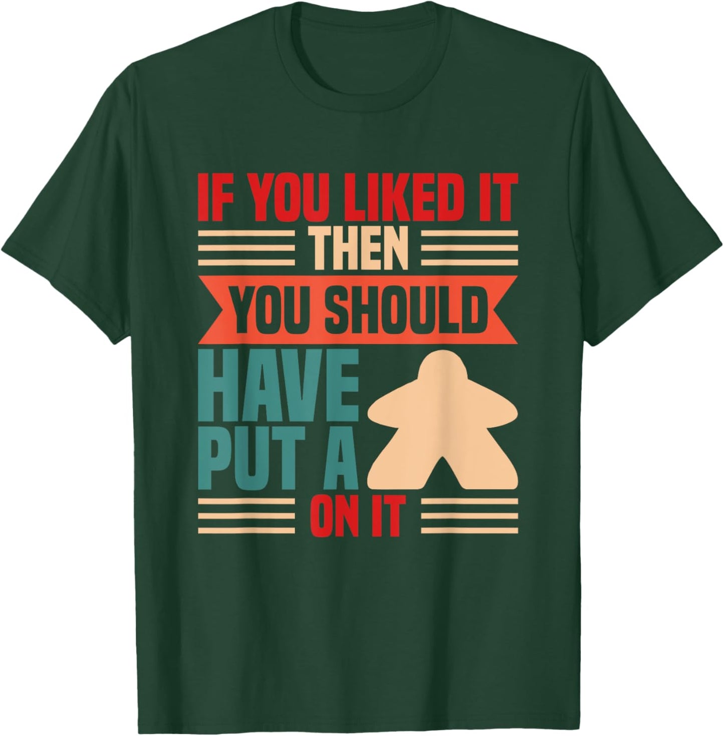 If you liked it board player board game T-Shirt - T-Shirt | Forest