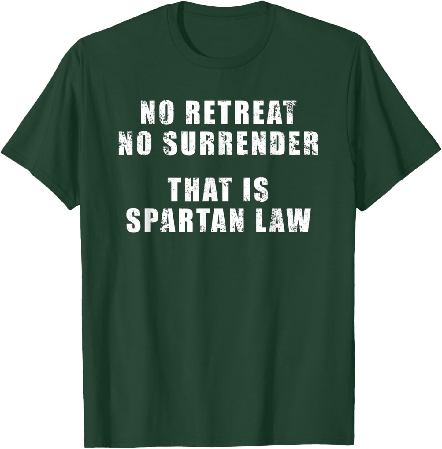 No retreat, no surrender; that is Spartan law; King Leonidas T-Shirt - T-Shirt | Forest