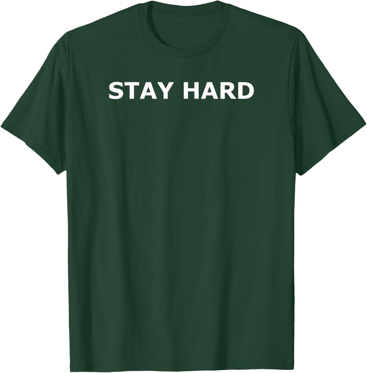 Stay Hard T-Shirt - T-Shirt | Forest