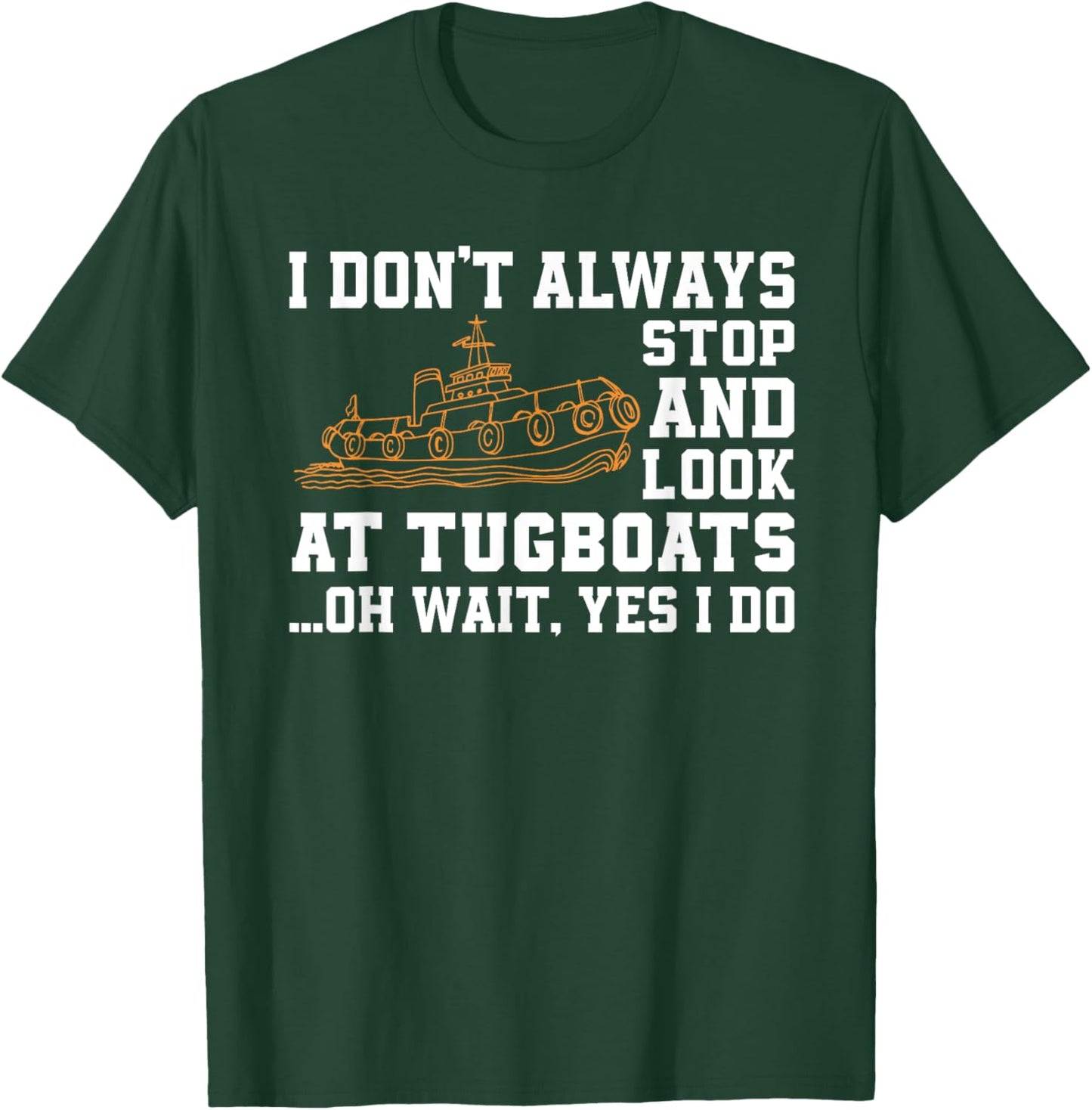 Funny Tugboat Quote Tug Boat And Ship Lover T-Shirt - T-Shirt | Forest