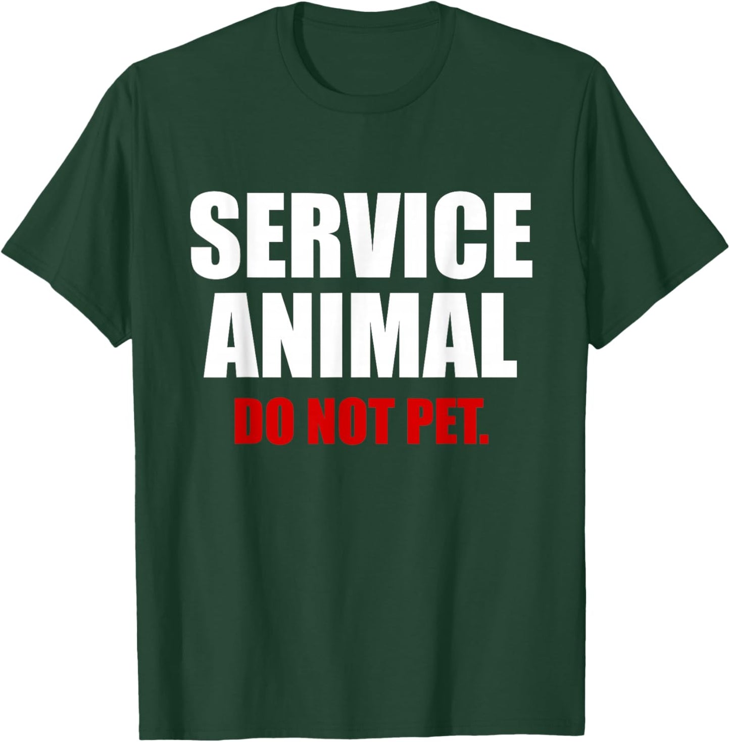 Service Animal Do Not Pet Funny Animal Lover T-Shirt - T-Shirt | Forest