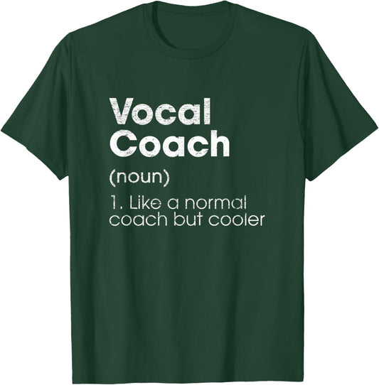 Vocal Coach Definition Funny Music Teacher Humor Voice Coach T-Shirt - T-Shirt | Forest