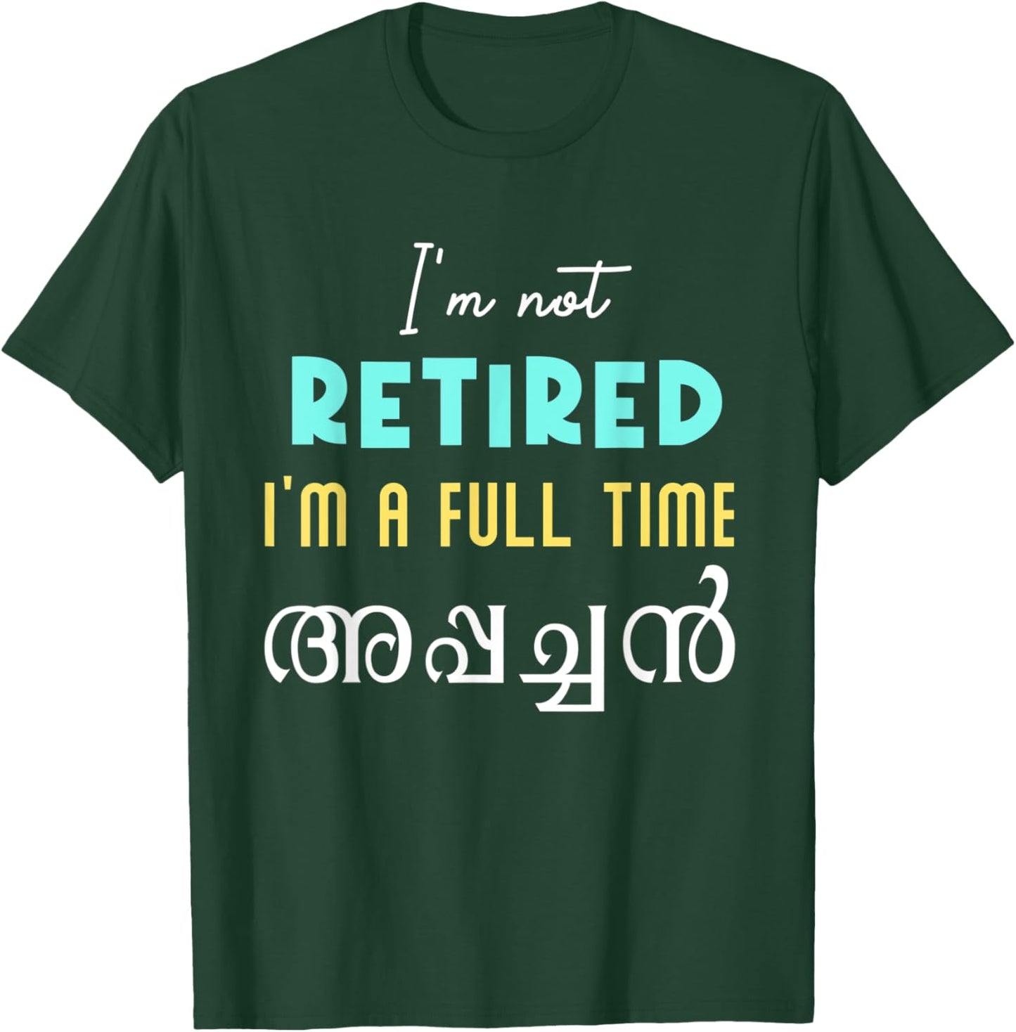 Keralite Malayali full time appachan retired funny Malayalam T-Shirt - T-Shirt | Forest