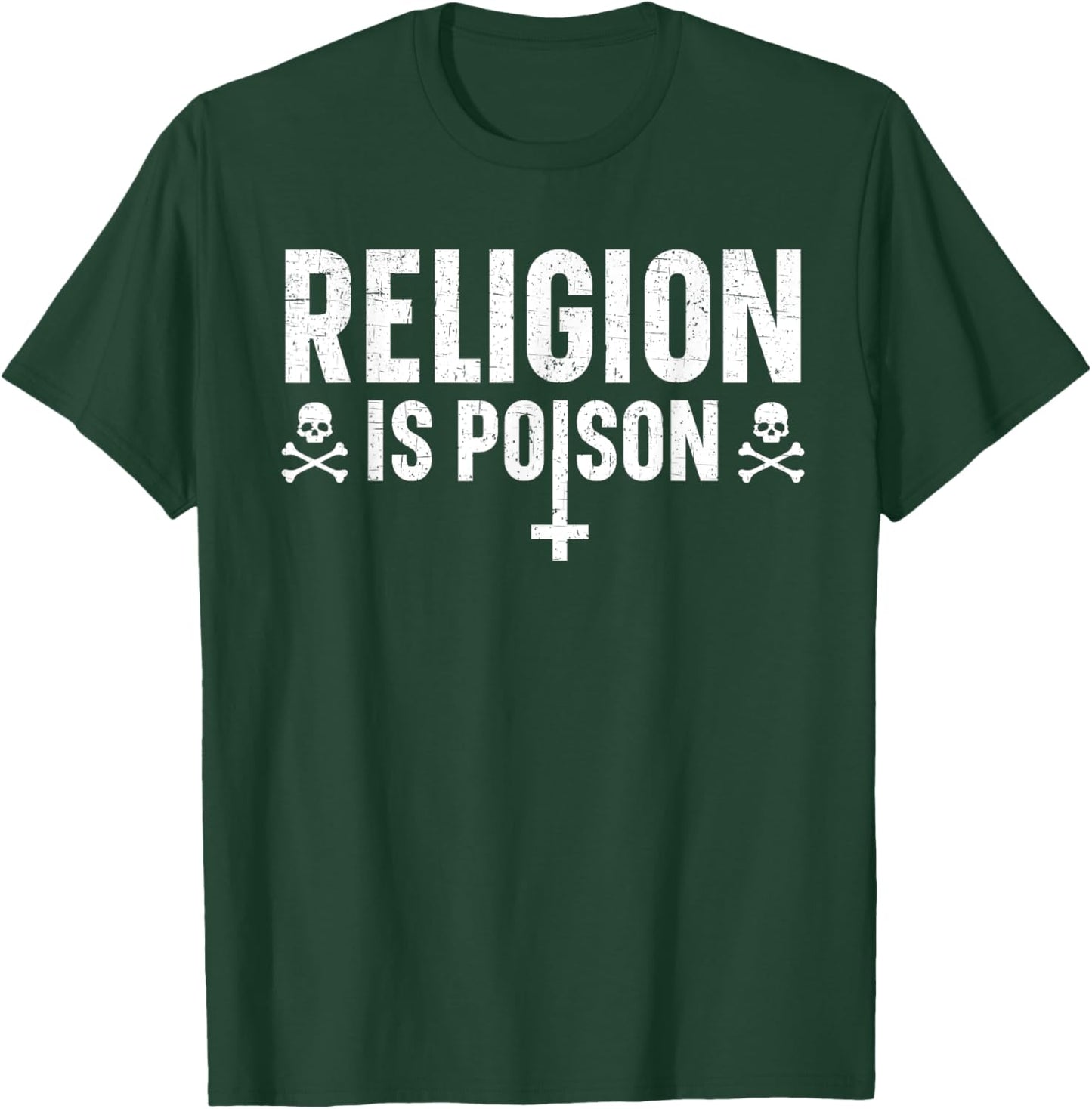 Religion Is Poison Anti-Religion Agnostic Blackcraft Atheist T-Shirt - T-Shirt | Forest