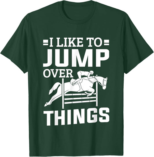 Horse Show Jumper I Like To Jump Over Things Show Jumping T-Shirt - T-Shirt | Forest