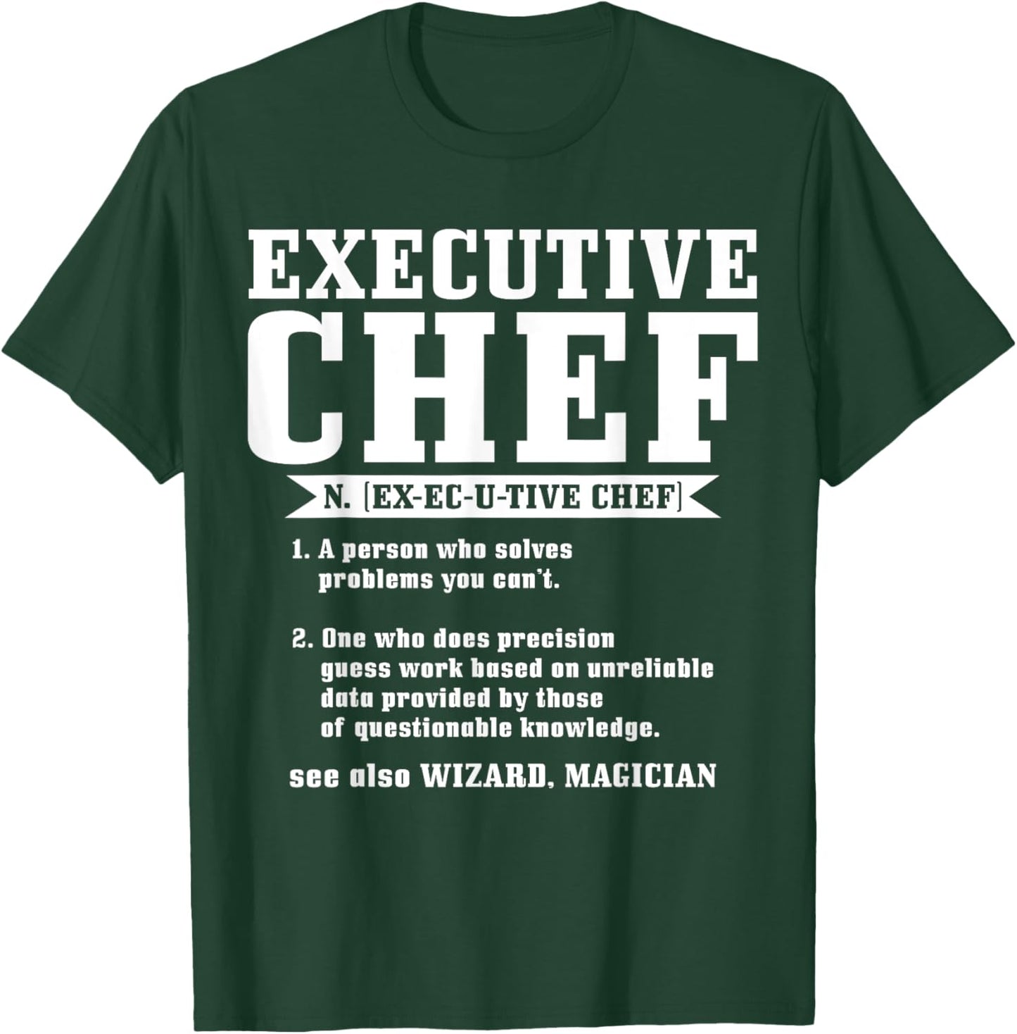 Executive Chef Definition Funny Chef Cook Cooking T-Shirt - T-Shirt | Forest