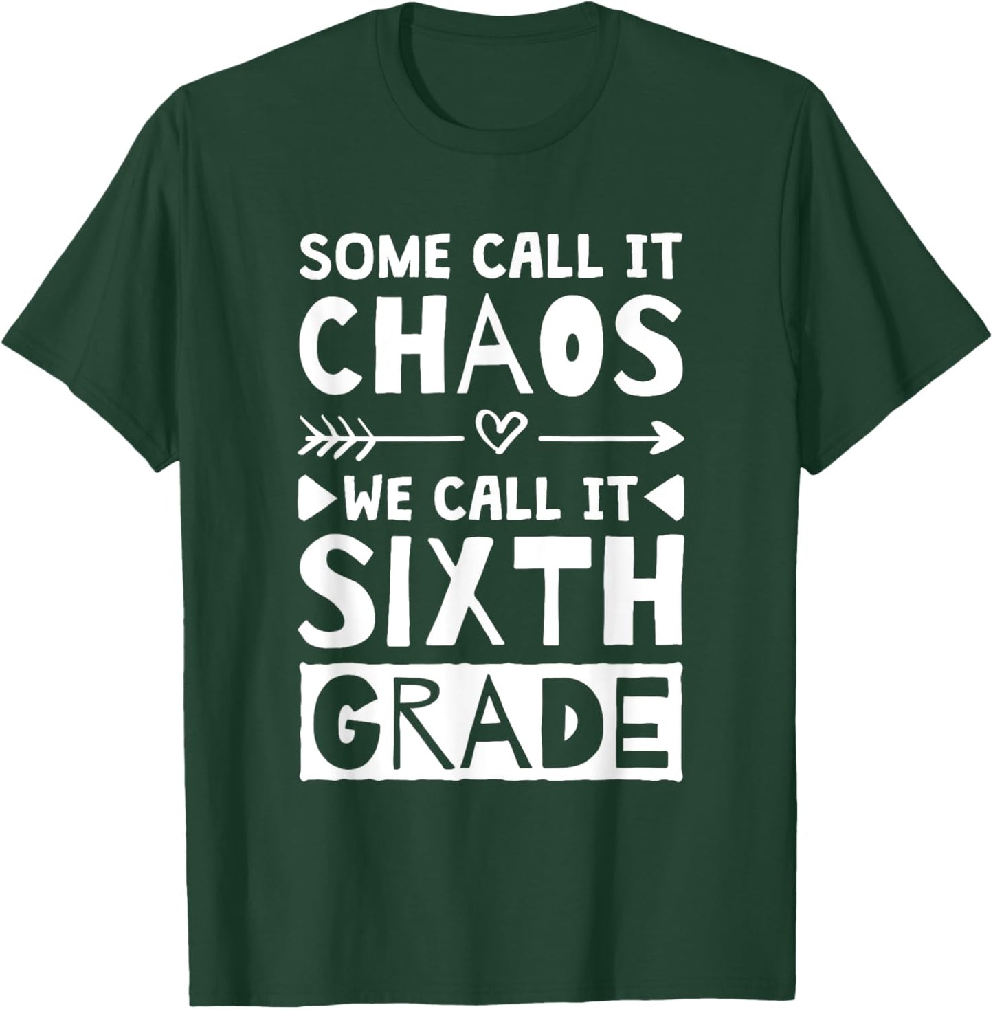 Some Call It Chaos We Call It Sixth Grade, 6th Grade teacher Women Girls Kids T-Shirt - T-Shirt | Forest