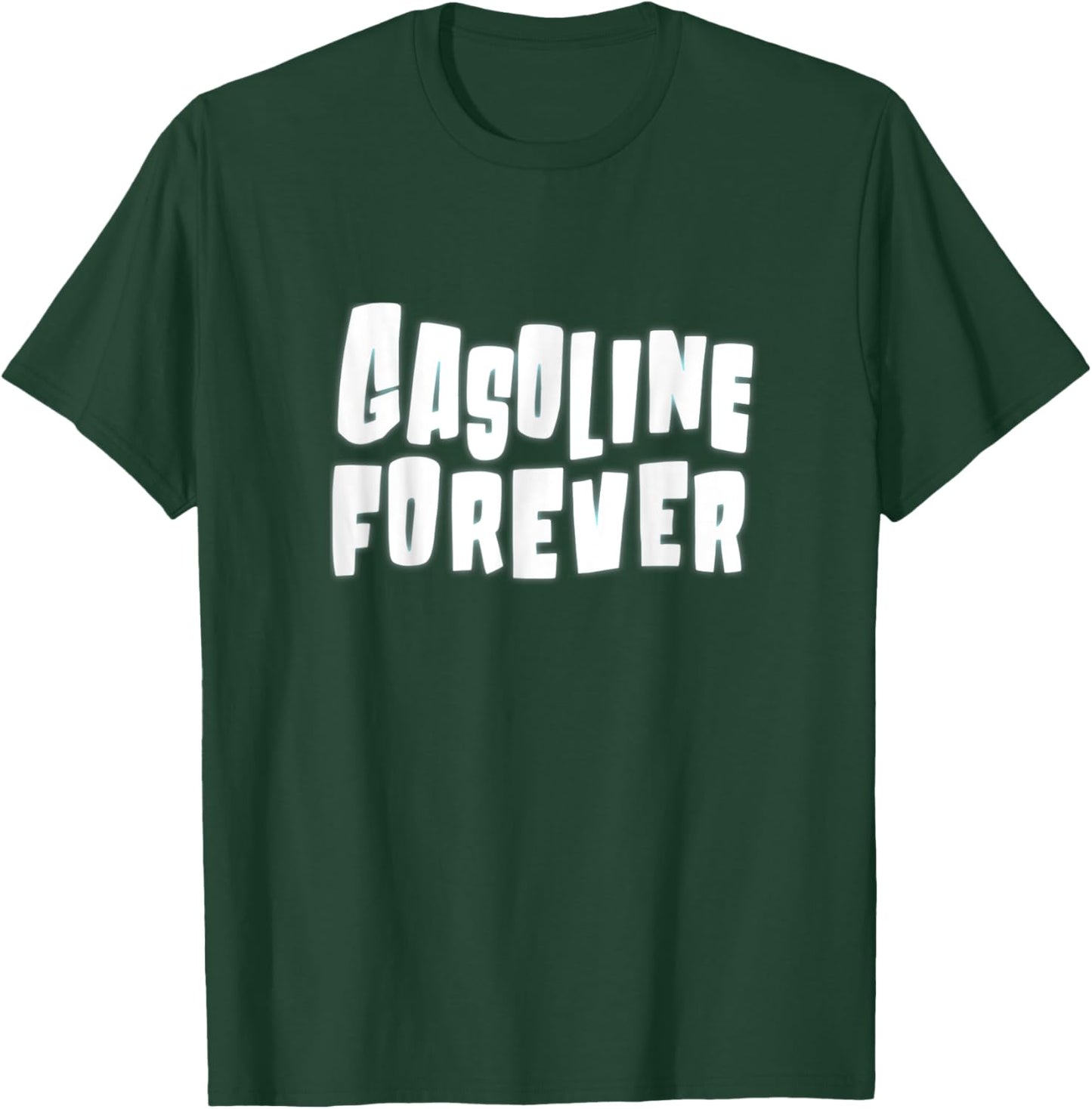 Gasoline Forever Funny Gas Cars T-Shirt - T-Shirt | Forest