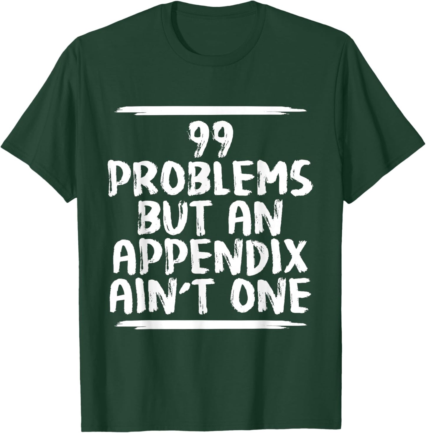Funny Appendix Removal Surgery Appendectomy Gift Get Well T-Shirt - T-Shirt | Forest