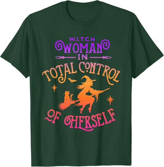 WITCH Woman In Total Control of Herself Funny Feminist T-Shirt - T-Shirt | Forest