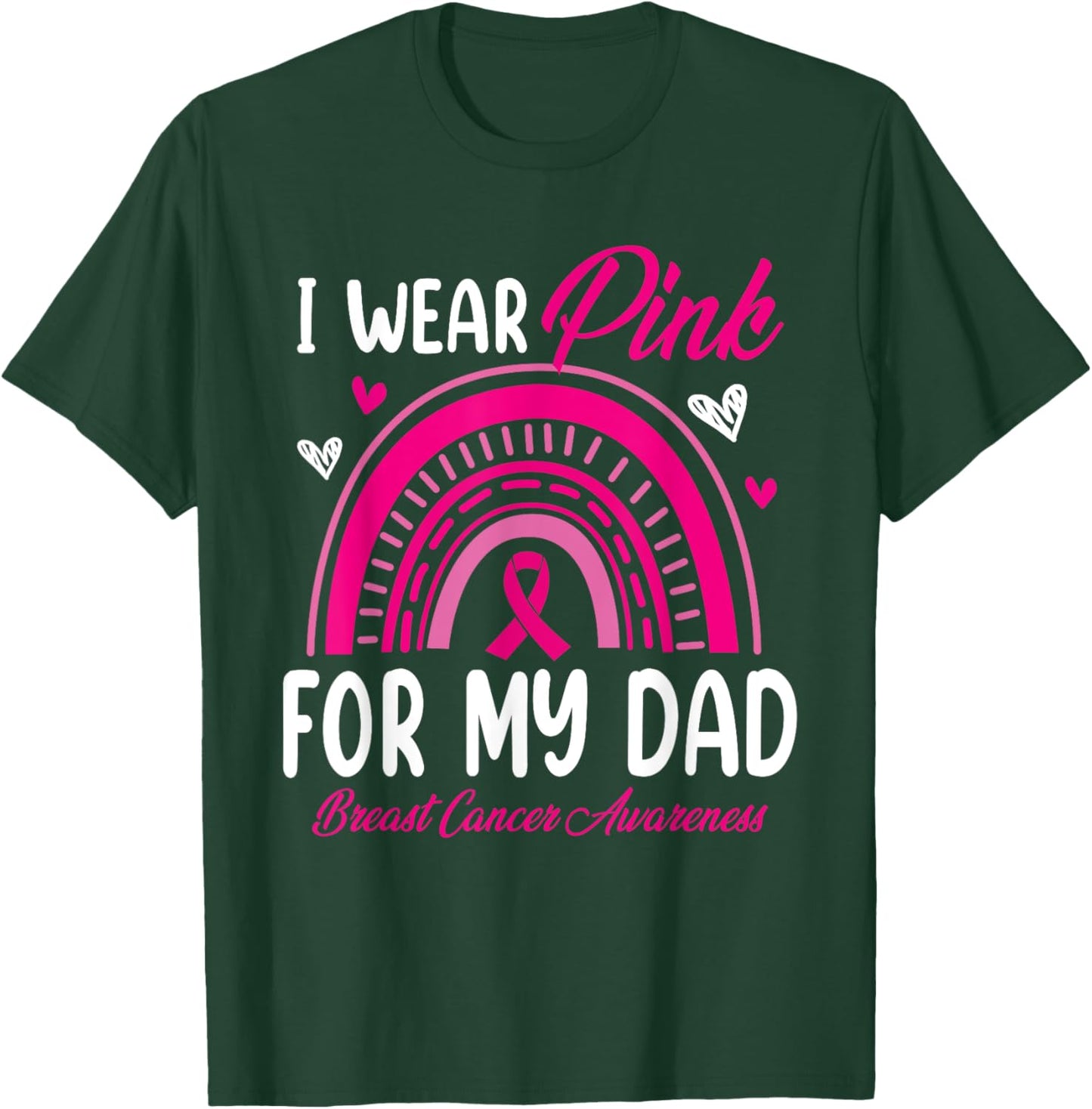 Rainbow I Wear Pink For My Dad Breast Cancer Awareness T-Shirt - T-Shirt | Forest