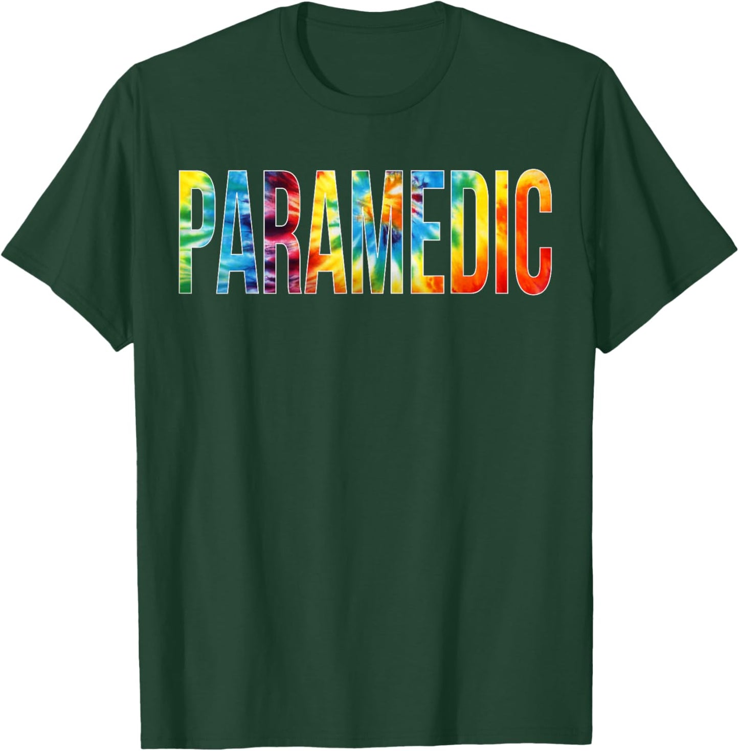 Paramedic Appreciation Day Tie Dye For Work T-Shirt - T-Shirt | Forest