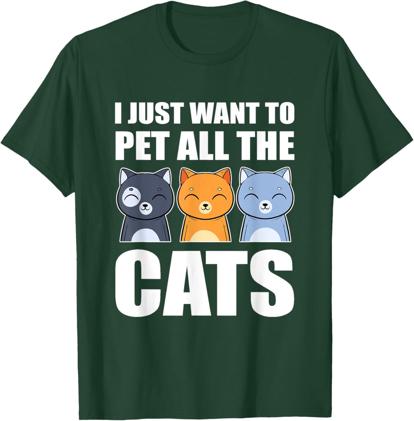 I Just Want To Pet All The Cats Cat Daddy Cat Mom Funny Cat Women Kids T-Shirt - T-Shirt | Forest
