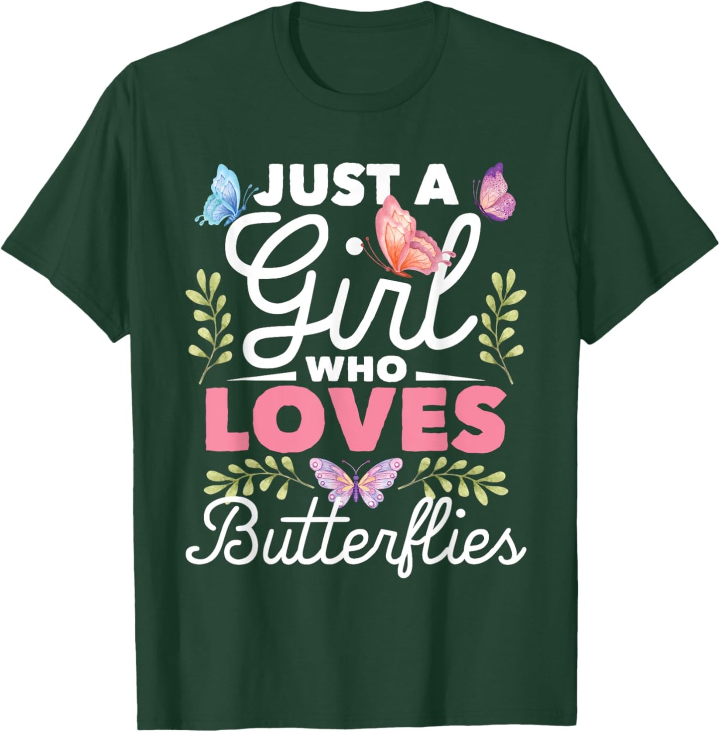 Just A Girl Who Loves Butterflies - Nature Butterfly Lover T-Shirt - T-Shirt | Forest