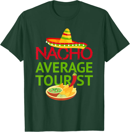 Nacho average tourist - Mexico Family Vacation Trip T-Shirt - T-Shirt | Forest