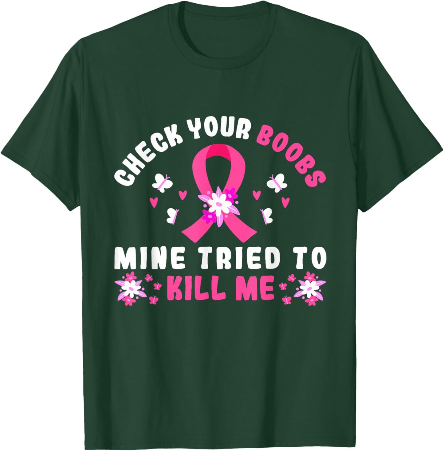Check Your Boobs Mine Tried To Kill Me T-Shirt - T-Shirt | Forest