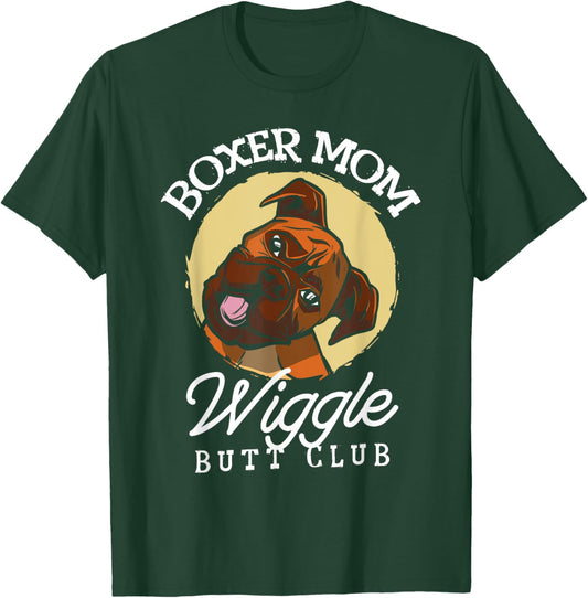 Boxer mom wiggle butt club for a Boxer Lovers T-Shirt - T-Shirt | Forest