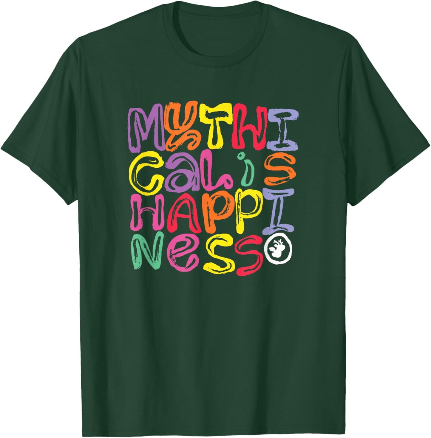 Mythical is Happiness T-Shirt - T-Shirt | Forest