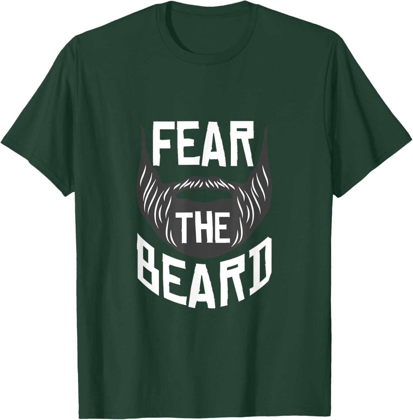 Fear The Beards Beard Facial Hair T-Shirt - T-Shirt | Forest