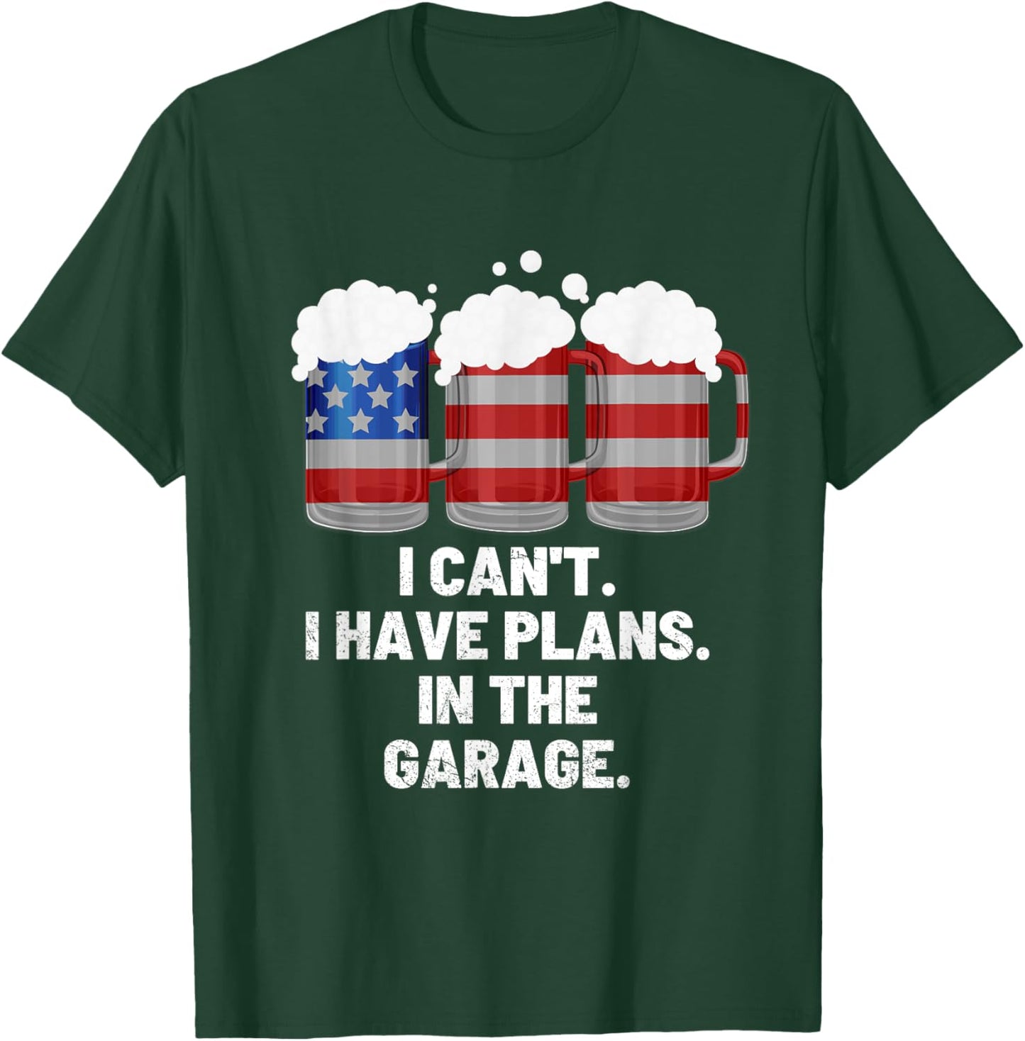 I Can't I Have Plans In The Garage ,Beer American Flag T-Shirt - T-Shirt | Forest