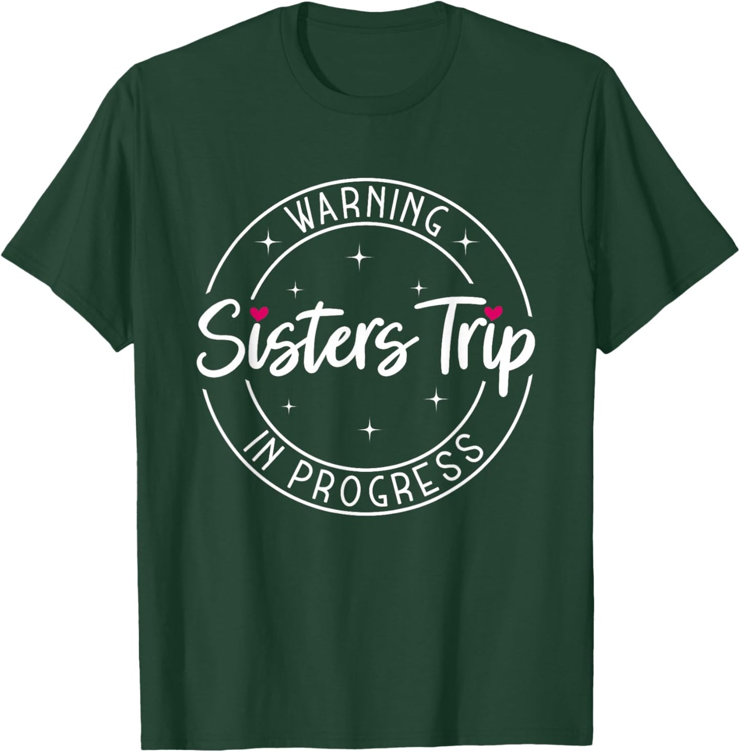 Warning Sisters Trip in Progress Trip with Sister T-Shirt - T-Shirt | Forest