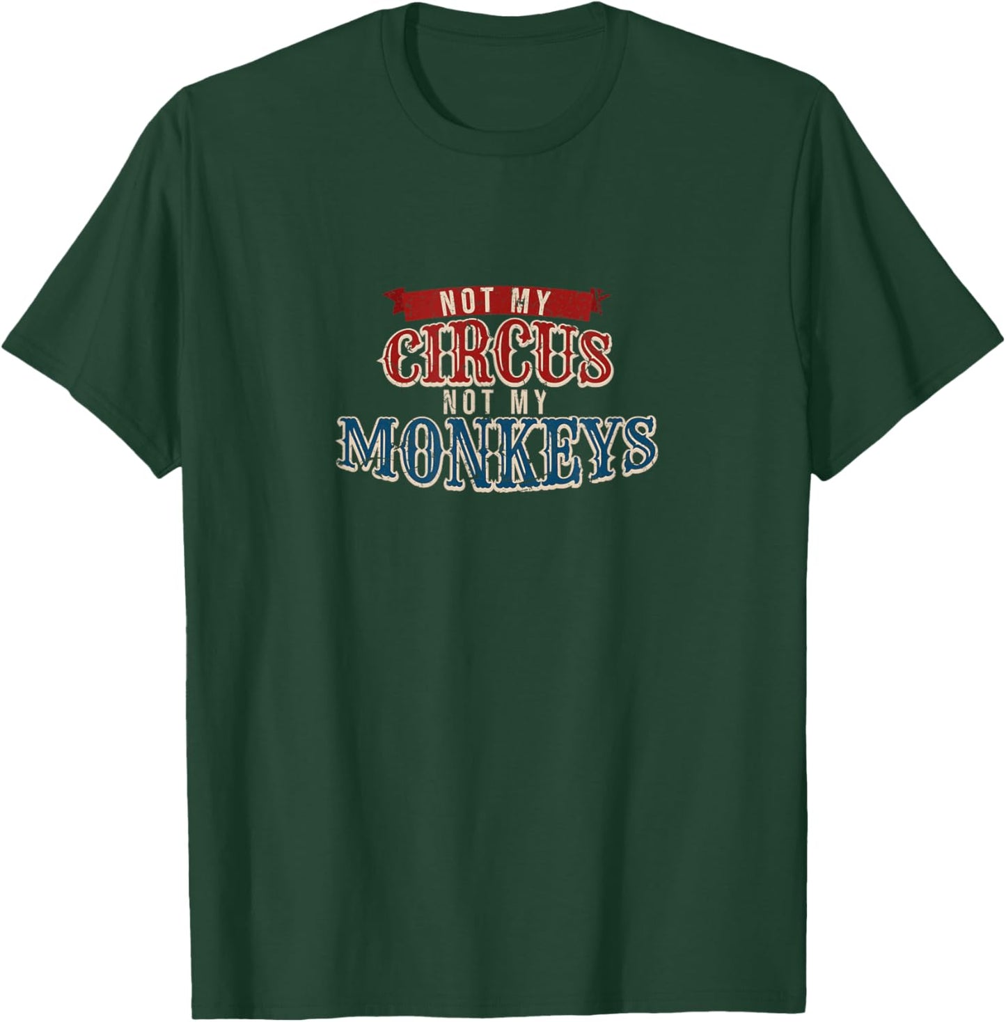 Carnival Jungle Ringmaster Apparel Not My Circus Monkeys Funny Animal Keeper , Black T-Shirt - T-Shirt | Forest