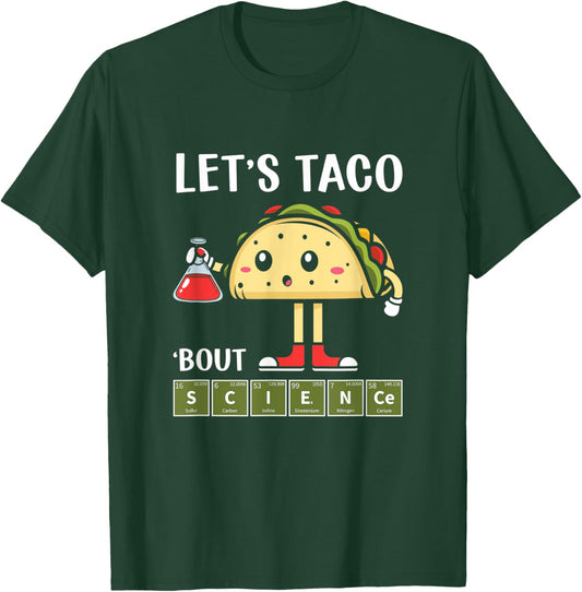 Science, Stem Let's Taco About Science Stem Students Apparel T-Shirt - T-Shirt | Forest