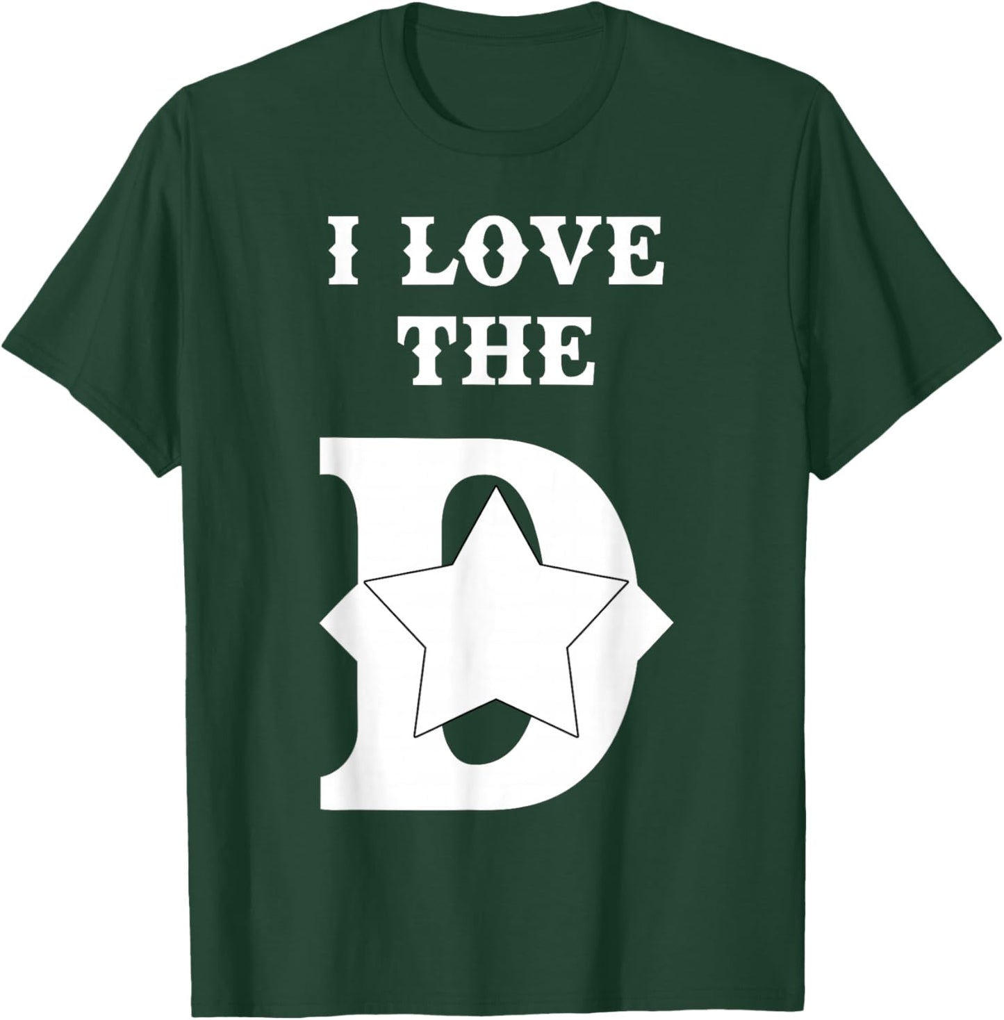 I Love The D Dallas Texas | Cool Dallas T-Shirt - T-Shirt | Forest