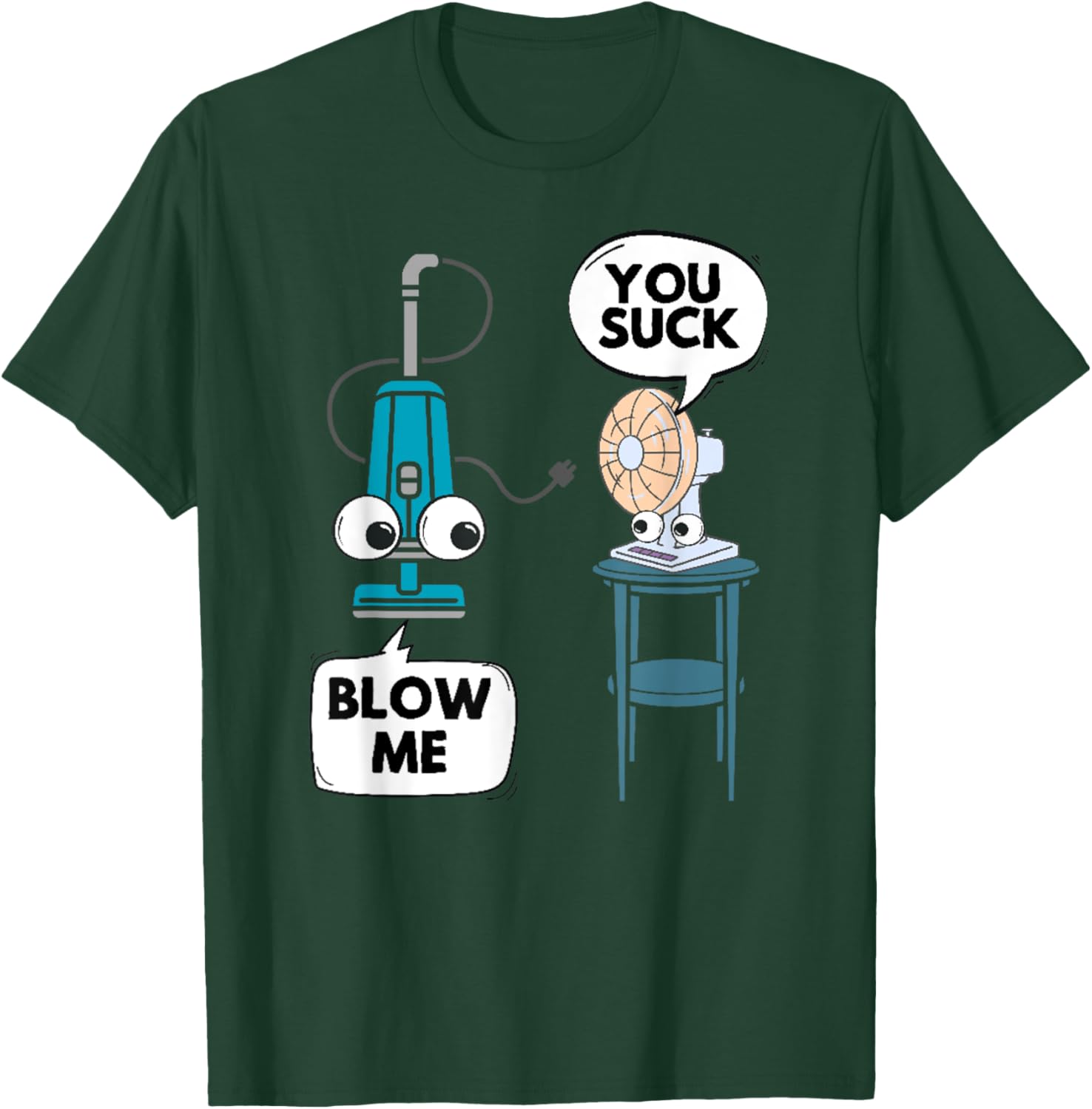 Vacuum Fan Funny Pun Sarcasm Humor Sarcastic Joke Gag T-Shirt - T-Shirt | Forest