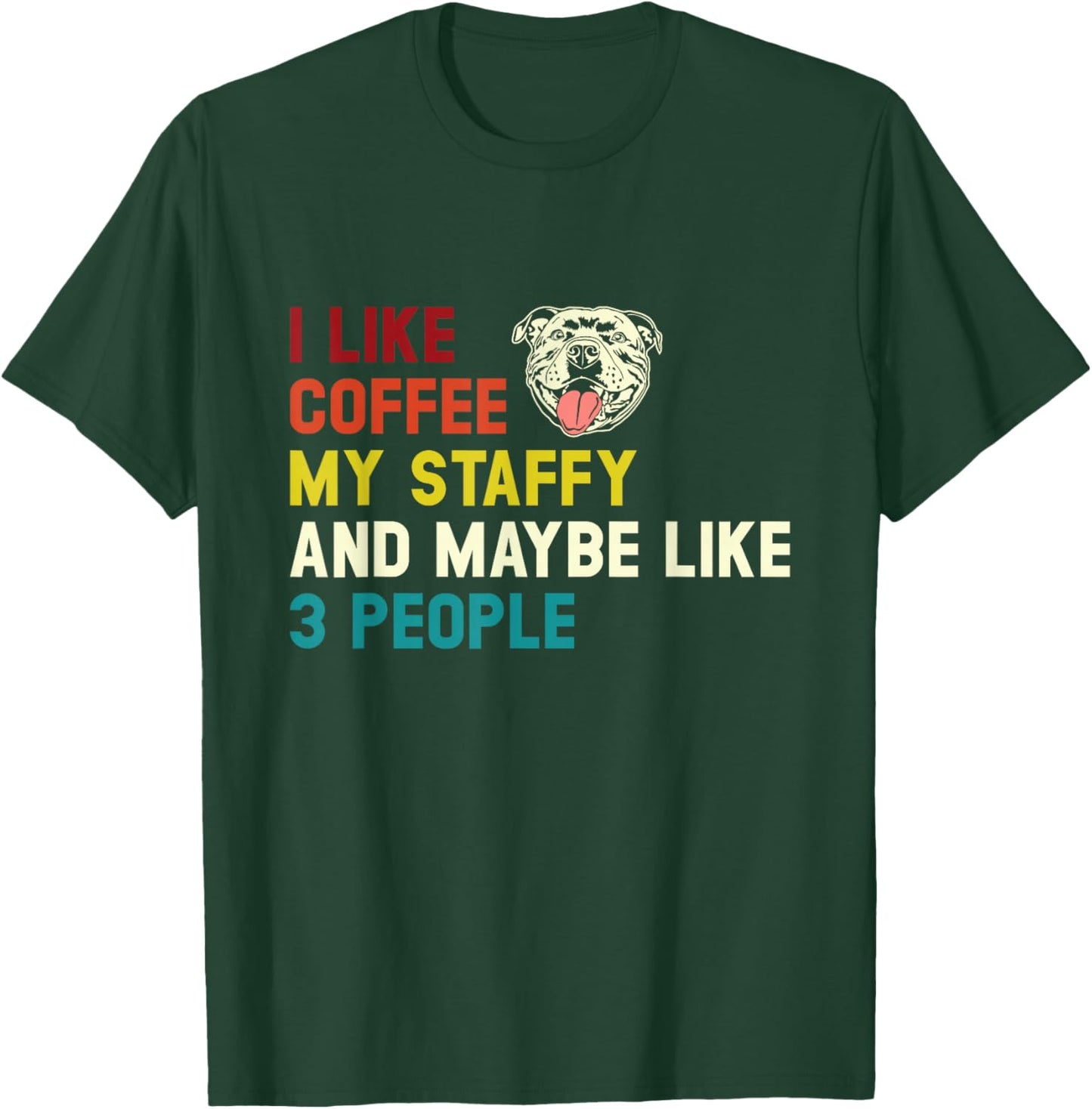 I Like Coffee My Staffy, Retro Staffordshire Bull Terrier T-Shirt - T-Shirt | Forest