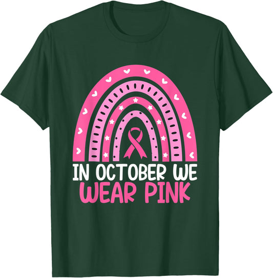 Breast Cancer In October We Wear Pink Rainbow Ribbon T-Shirt - T-Shirt | Forest