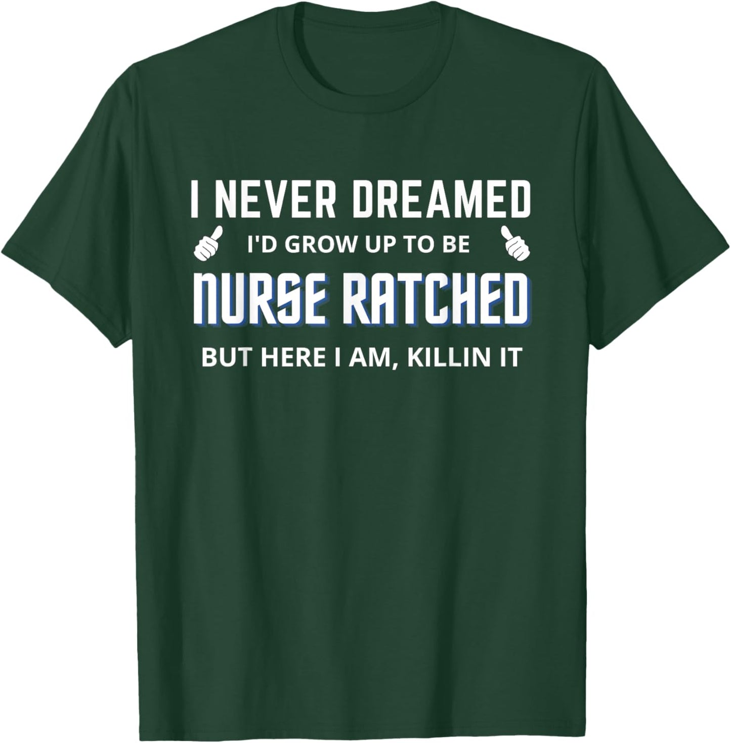 Nurse Ratched Funny Design Nursing Movie Character Design T-Shirt - T-Shirt | Forest
