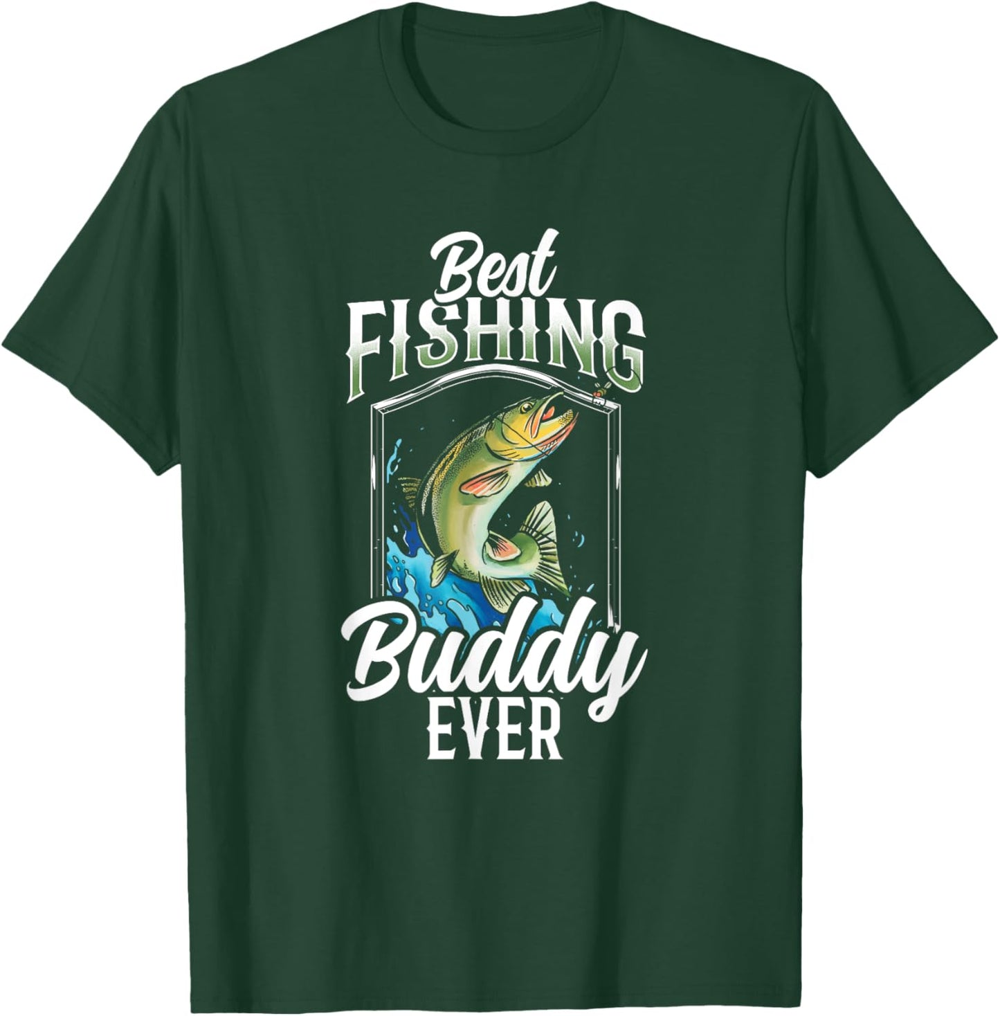 Best Fishing Buddy Ever Buddies Fisher Fisherman T-Shirt - T-Shirt | Forest