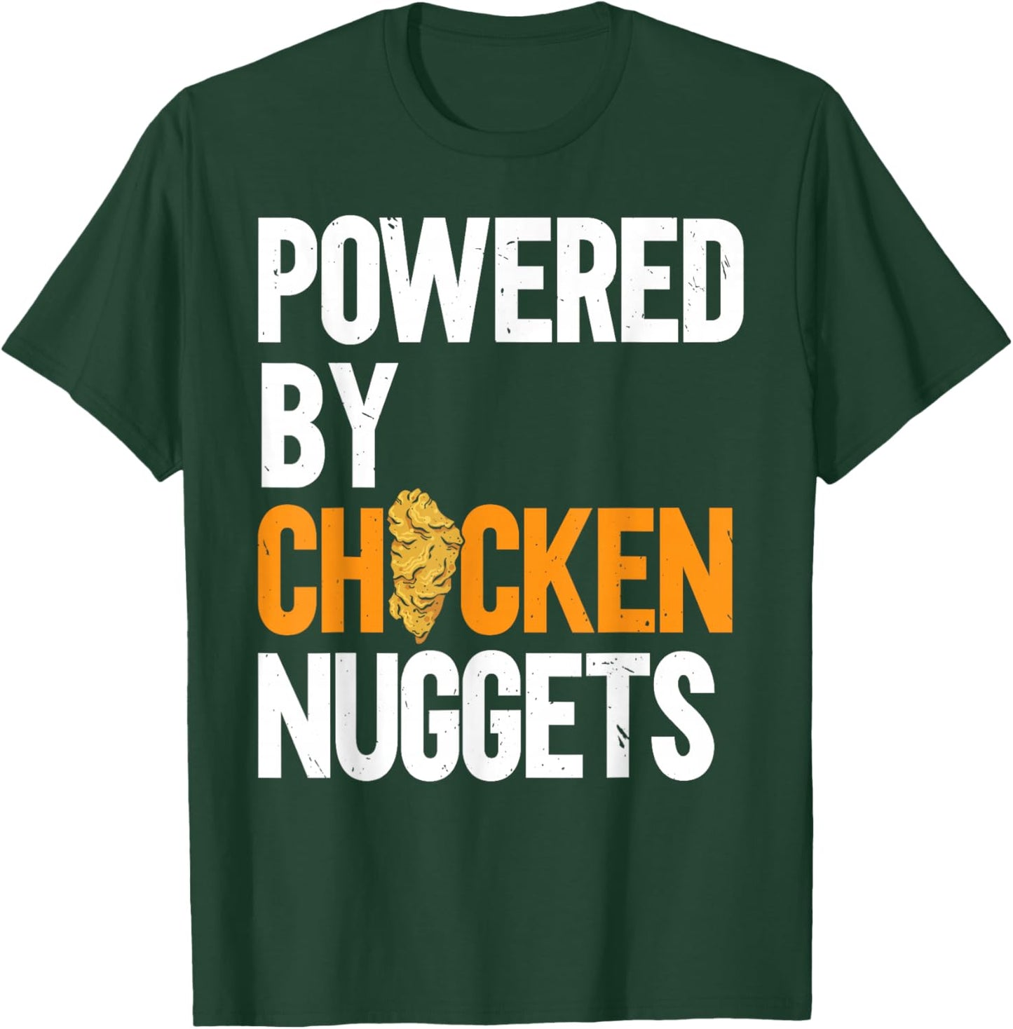 Powered By Chicken Nuggets Nug Life Nuggies Tendies T-Shirt - T-Shirt | Forest