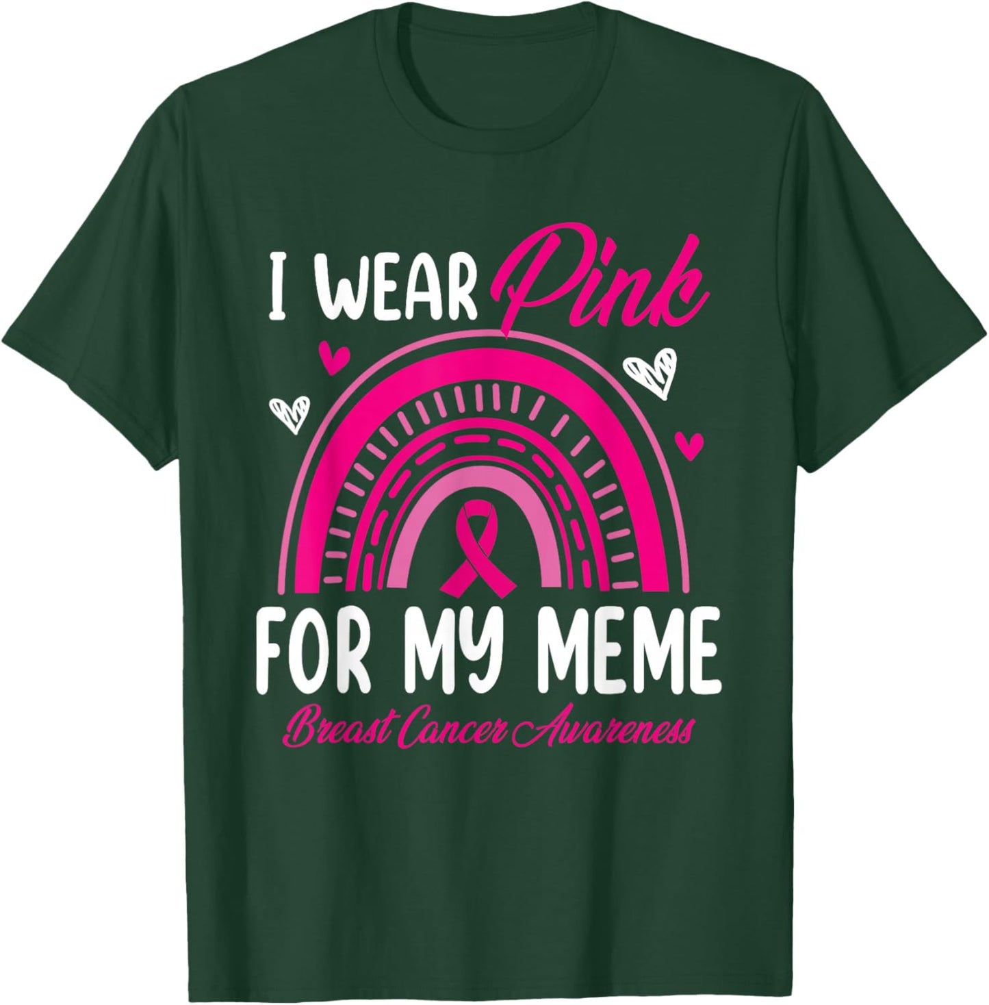 Rainbow I Wear Pink For My Meme Breast Cancer Awareness T-Shirt - T-Shirt | Forest
