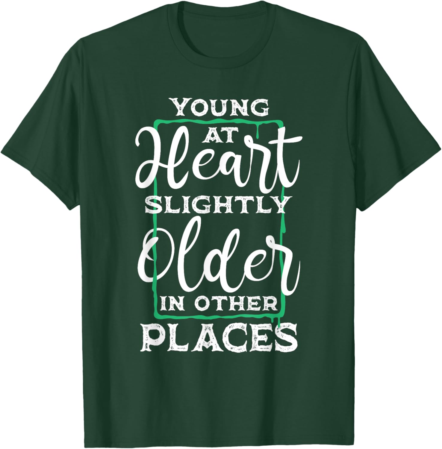 Young At Heart - Old People Retiree Senior Discount Oldies T-Shirt - T-Shirt | Forest
