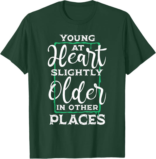 Young At Heart - Old People Retiree Senior Discount Oldies T-Shirt - T-Shirt | Forest