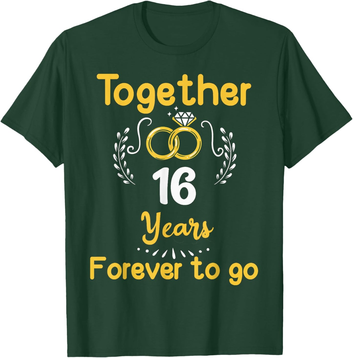 16th Marriage Anniversary Together 16 Years Forever To Go T-Shirt - T-Shirt | Forest