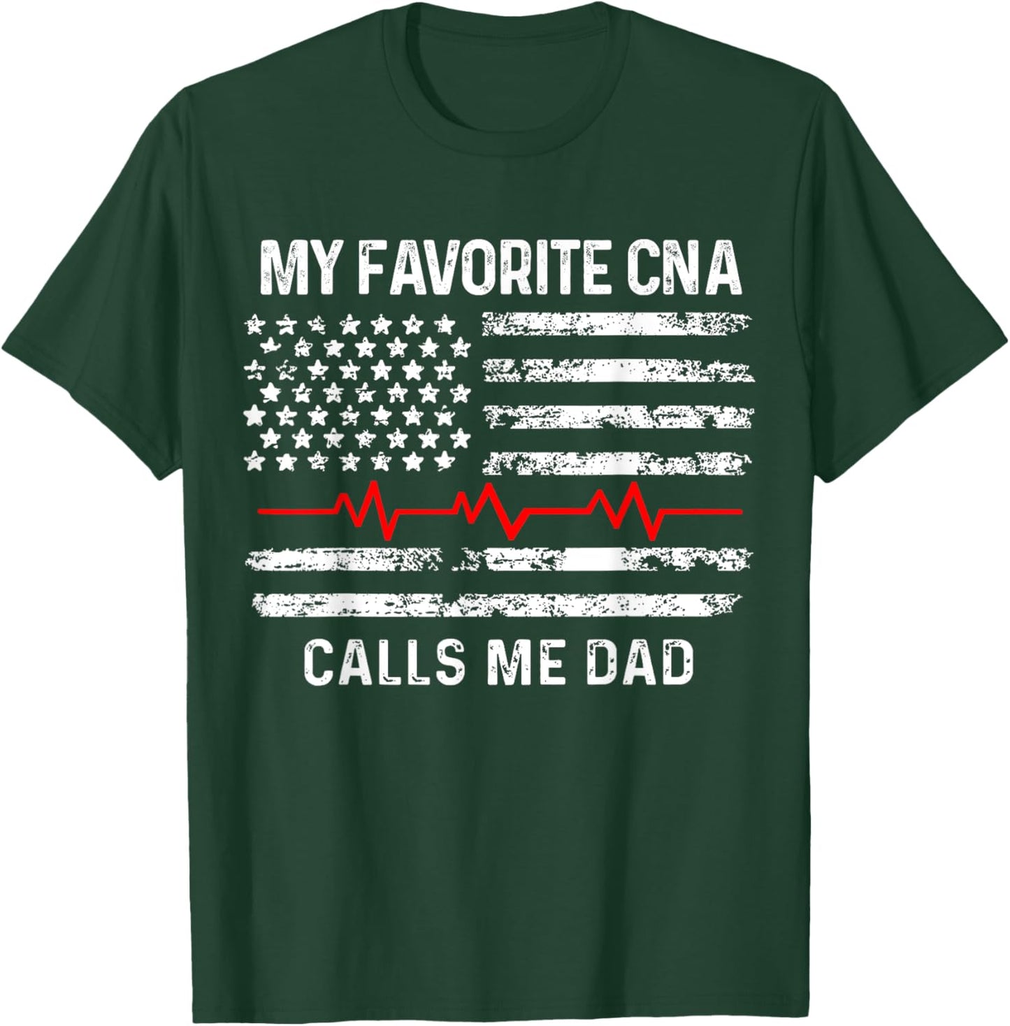 My favorite CNA calls me dad, CNA & Medical Staffs gift T-Shirt - T-Shirt | Forest