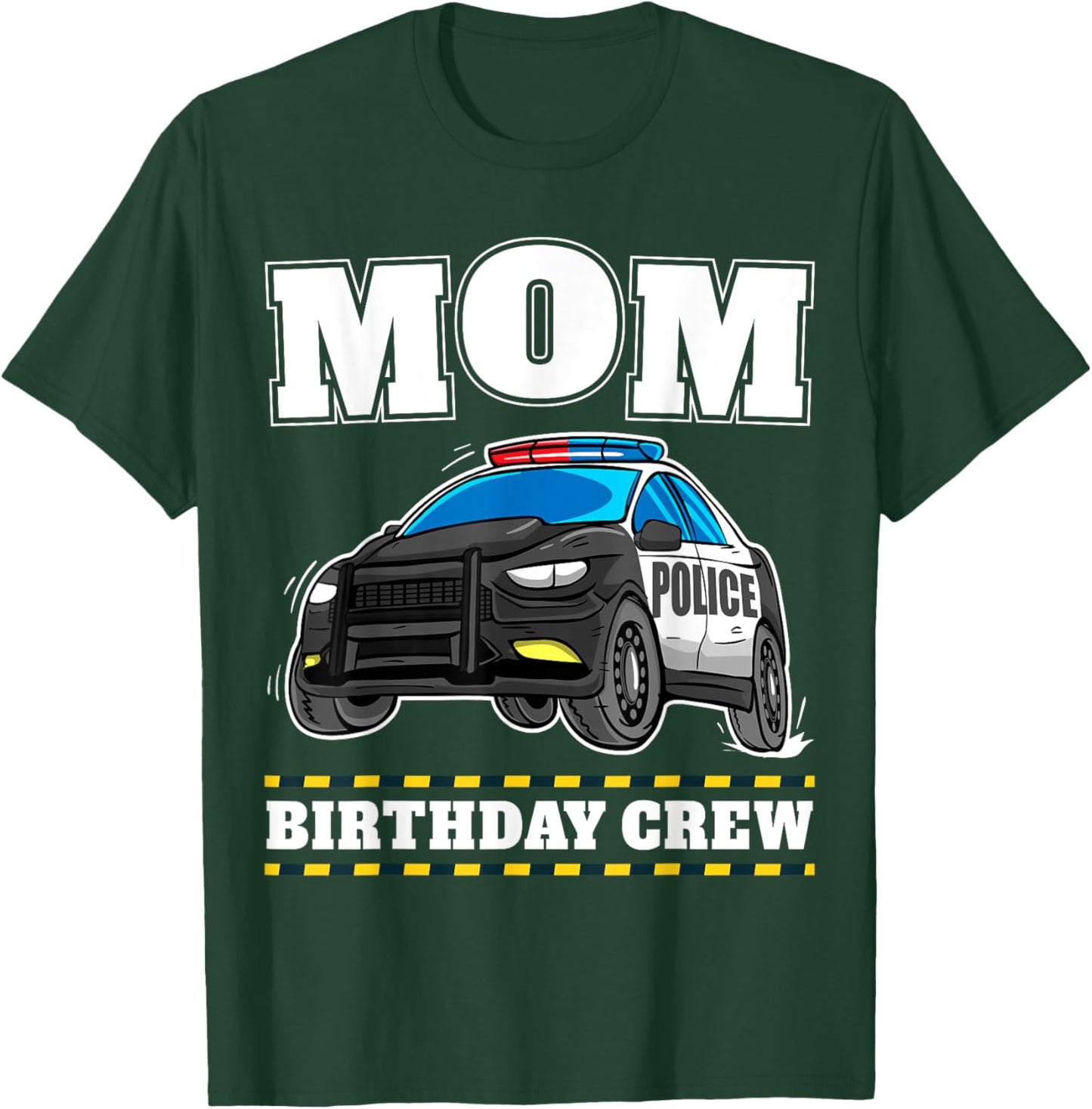 Mom Birthday Crew Police Car Policeman Officer Mommy Mama T-Shirt - T-Shirt | Forest