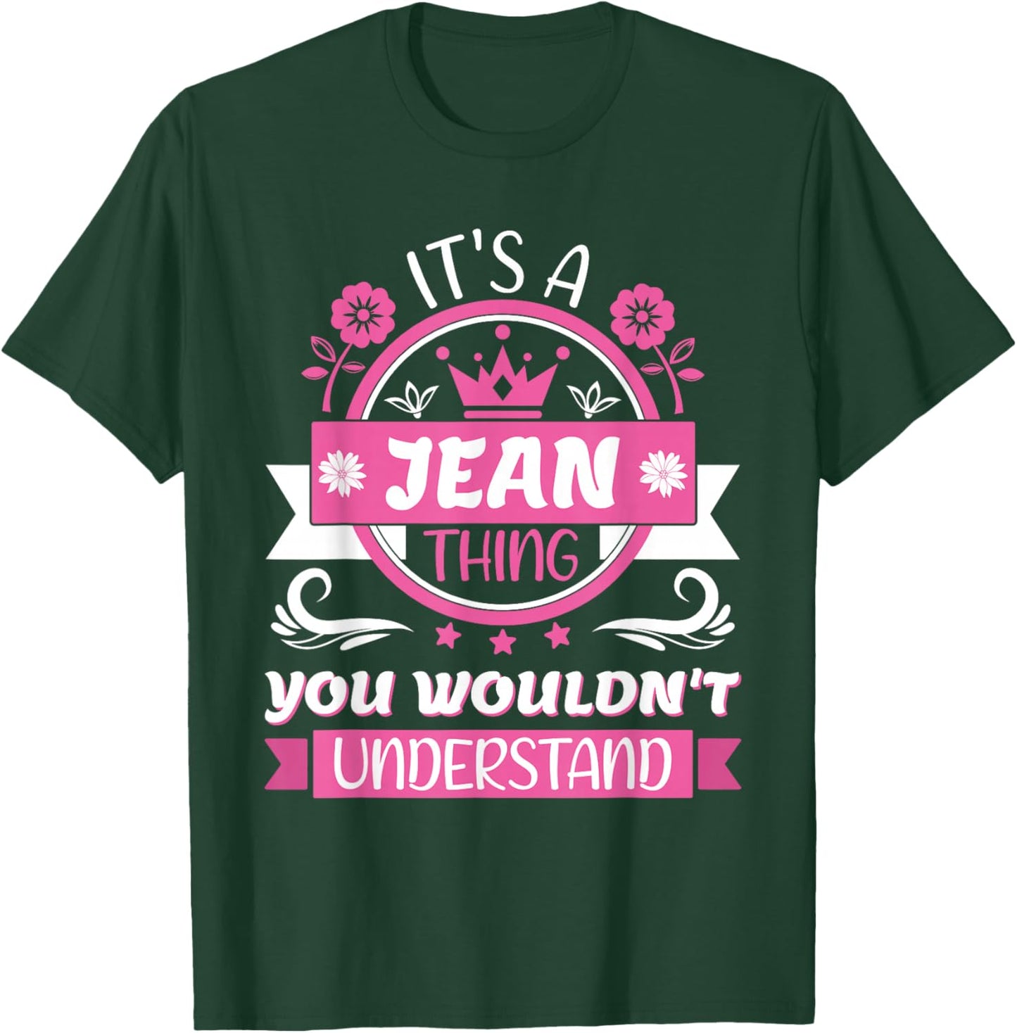 Jean Name | It's a Jean Thing You Wouldn't Understand T-Shirt - T-Shirt | Forest