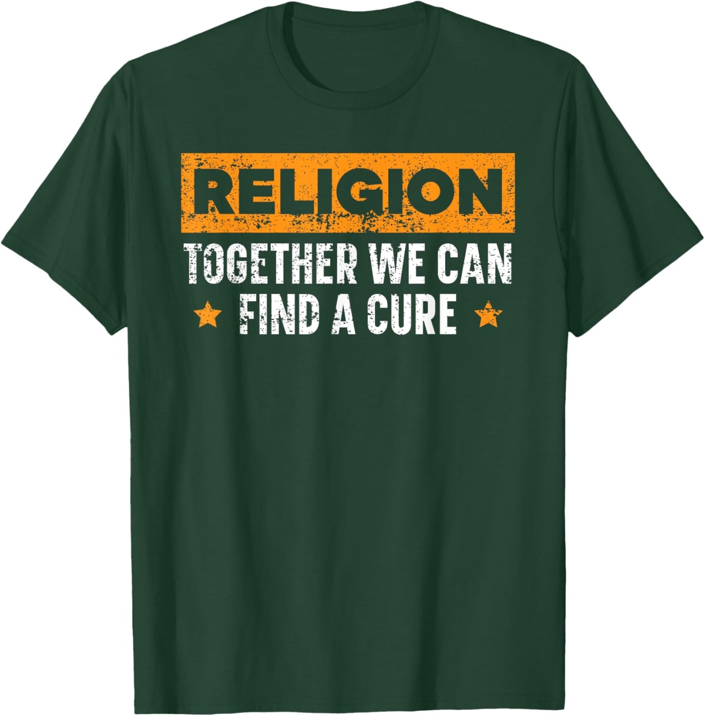 Religion Together We Can Find A Cure Agnostic Atheist T-Shirt - T-Shirt | Forest