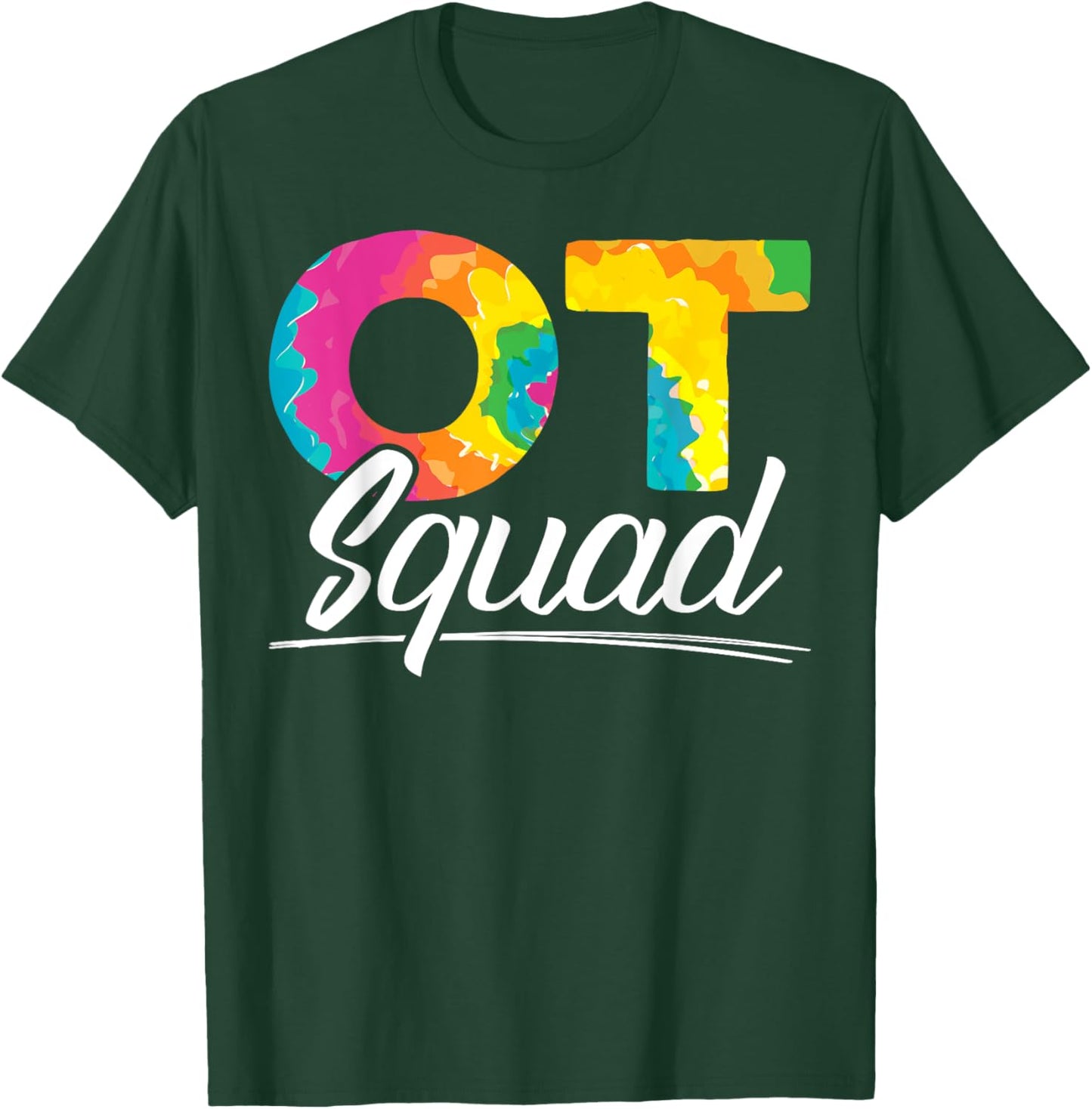 Occupational Therapy Design for a Squad OT Physical Therapy T-Shirt - T-Shirt | Forest