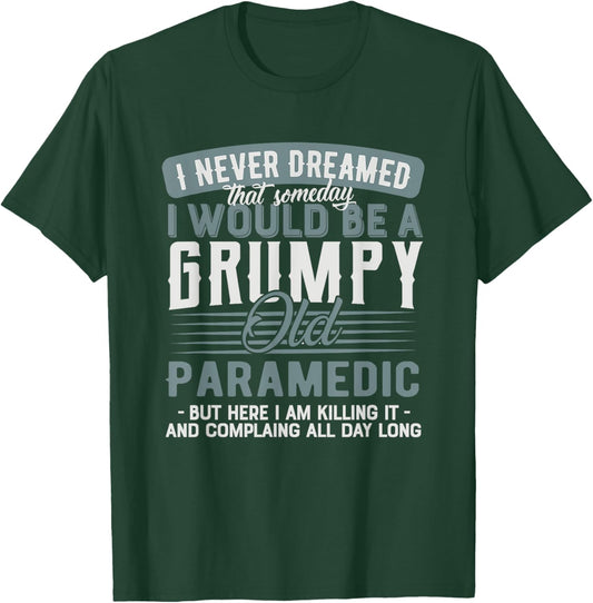 Paramedic Grumpy and Old T-Shirt - T-Shirt | Forest
