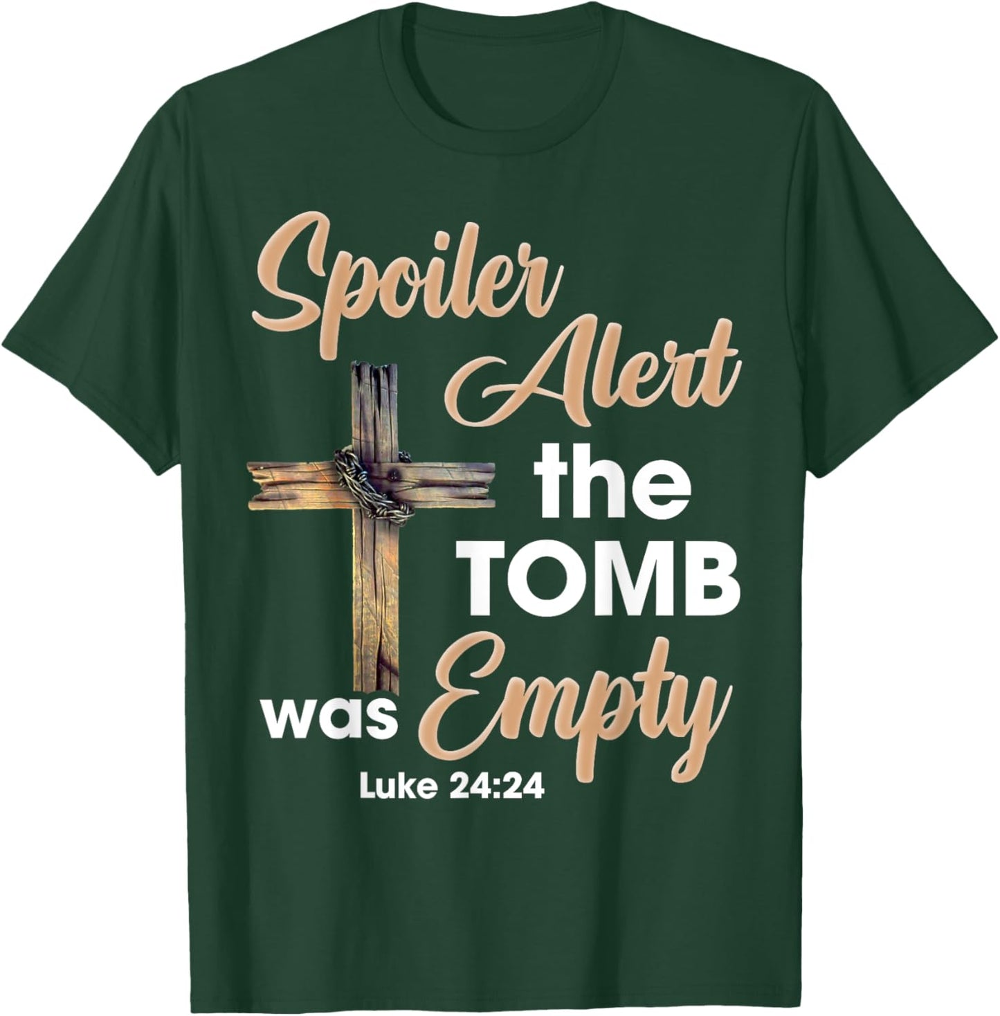 Spoiler Alert Tomb Was Empty Easter Religious Christian Cros T-Shirt - T-Shirt | Forest